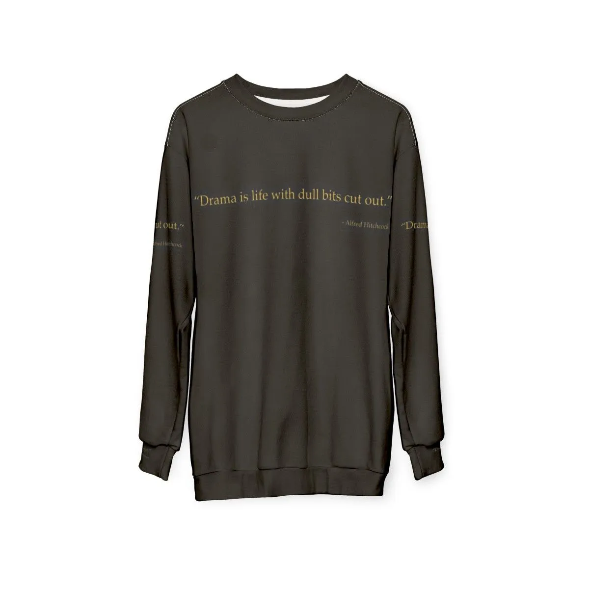 Alfred Hitchcock Quote Sweatshirt - Iconic Film Director Quotes